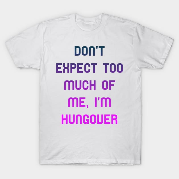 I'm Hungover T-Shirt by Josey Miles' Leftorium